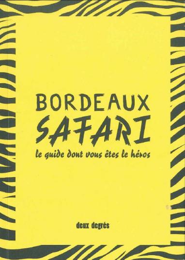 Bordeaux safari - le guide dont vous êtes le héros