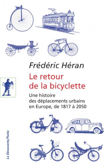 Le retour de la bicyclette - Une histoire des déplacements urbains en Europe, de 1817 à 2050