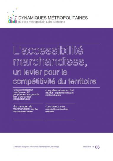Dynamiques métropolitaines N°6 - l'accessibilité marchandises, un levier pour la compétitivité du territoire